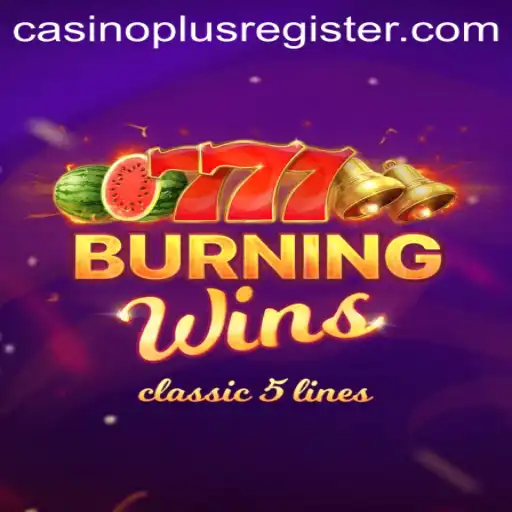 Exploring the Thrills of Burning Wins in Casino Plus